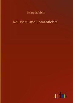 Rousseau and Romanticism - Babbitt, Irving