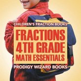 Fractions 4th Grade Math Essentials: Children's Fraction Books