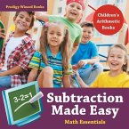 Subtraction Made Easy Math Essentials Children's Arithmetic Books