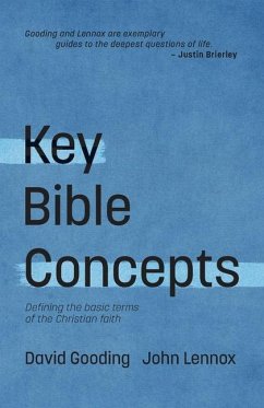 Key Bible Concepts: Defining the Basic Terms of the Christian Faith - Lennox, John C.; Gooding, David W.