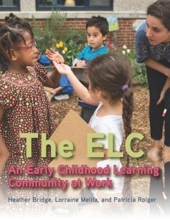 The ELC: An Early Childhood Learning Community at Work - Melita, Lorraine; Roiger, Patricia; Bridge, Heather