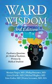 Ward Wisdom 3rd Edition: Psychiatry Questions for Medical Students, Written by Medical Students
