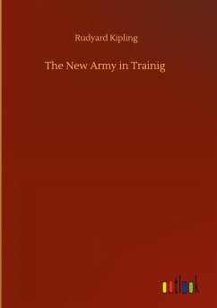 The New Army in Trainig - Kipling, Rudyard