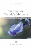 Waiting for Neruda's Memoirs: The Poetry Club Series