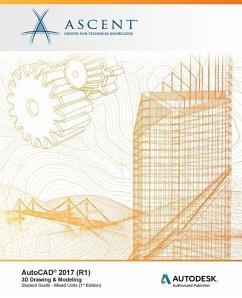 AutoCAD 2017 (R1): 3D Drawing & Modeling - Mixed Units: Autodesk Authorized Publisher - Ascent -. Center For Technical Knowledge