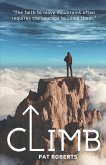 Climb: The Faith to Move Mountains Often Requires the Courage to Climb THem