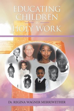 Educating Children Is Holy Work - Merriwether, Regina Wagner