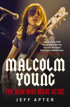 Malcolm Young: The Man Who Made AC/DC - Apter, Jeff