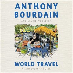 World Travel - Bourdain, Anthony; Woolever, Laurie