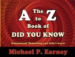 The A to Z Book of Did You Know - Earney, Michael P