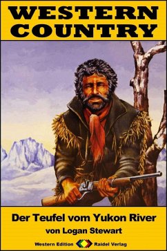 WESTERN COUNTRY 364: Der Teufel vom Yukon River (eBook, ePUB) - Stewart, Logan