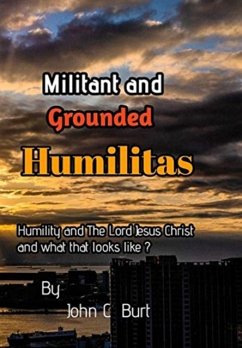 Militant and Grounded Humilitas. - Burt, John C