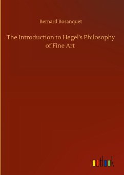 The Introduction to Hegel's Philosophy of Fine Art - Bosanquet, Bernard
