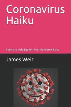 Coronavirus Haiku: Poetry to Help Lighten Your Pandemic Days - Weir, James