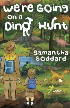 We're Going on a Dino Hunt - Goddard, Samantha