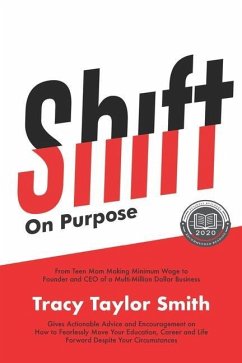 Shift on Purpose: From Teen Mom Making Minimum Wage to Founder and CEO of a Multi-Million Dollar Business - Taylor Smith, Tracy
