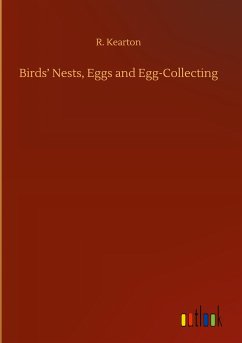 Birds¿ Nests, Eggs and Egg-Collecting