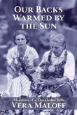 Our Backs Warmed by the Sun: Memories of a Doukhobor Life