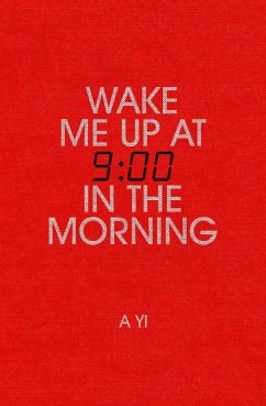 Wake Me Up at Nine in the Morning - Yi, A