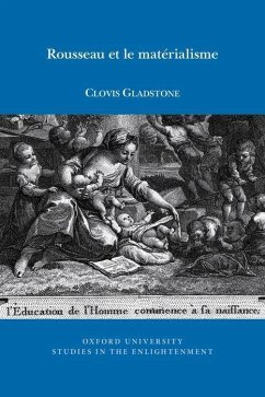 Rousseau Et Le Matérialisme - Gladstone, Clovis