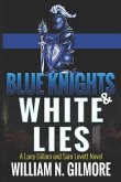 Blue Knights & White Lies: A Larry Gillam and Sam Lovett Novel