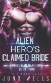 Alien Hero's Claimed Bride: A SciFi Alien Romance