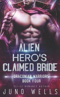Alien Hero's Claimed Bride: A SciFi Alien Romance - Martin, Miranda; Wells, Juno