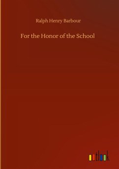 For the Honor of the School - Barbour, Ralph Henry