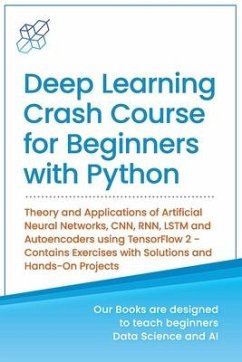Deep Learning Crash Course for Beginners with Python: Theory and Applications of Artificial Neural Networks, CNN, RNN, LSTM and Autoencoders using Ten - Publishing, Ai