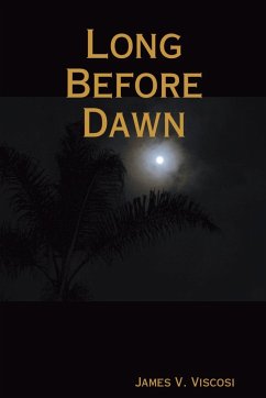 Long Before Dawn - Viscosi, James V.