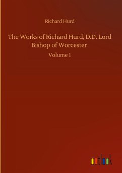 The Works of Richard Hurd, D.D. Lord Bishop of Worcester