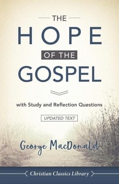 The Hope of the Gospel: with Study and Reflection Questions - Macdonald, George