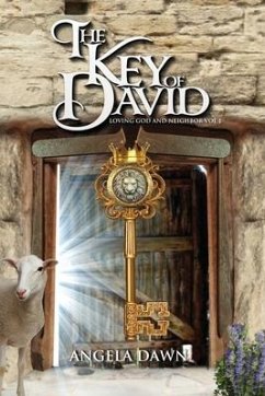 The Key of David: Loving God and Neighbor - Dawn, Angela