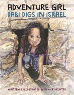 Adventure Girl: Dabi Digs in Israel - Hechter, Janice