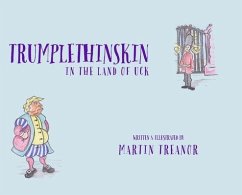 Trumplethinskin in the Land of UcK - Treanor, Martin