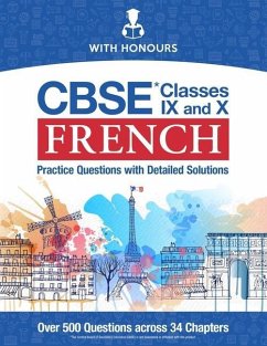 CBSE French Classes IX and X: Practice Questions with Detailed Solutions - Honours, With