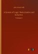 A System of Logic: Ratiocinative and... - Bild 1