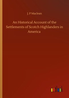 An Historical Account of the Settlements of Scotch Highlanders in America