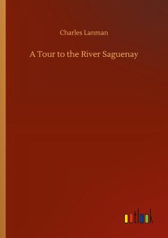 A Tour to the River Saguenay - Lanman, Charles