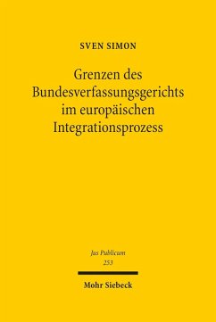 Grenzen des Bundesverfassungsgerichts im europäischen Integrationsprozess (eBook, PDF) - Simon, Sven