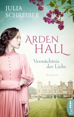 Arden Hall - Vermächtnis der Liebe (eBook, ePUB) - Schreiber, Julia