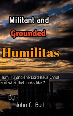 Militant and Grounded Humilitas. - Burt, John C