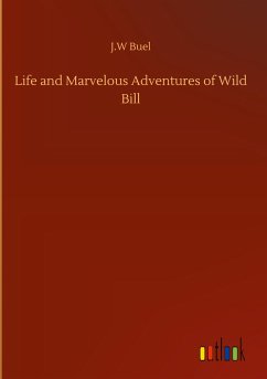 Life and Marvelous Adventures of Wild Bill