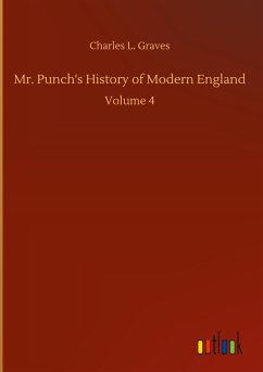 Mr. Punch's History of Modern England - Graves, Charles L.