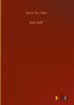 Sea-Gift - Fuller, Edwin W.