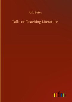 Talks on Teaching Literature - Bates, Arlo