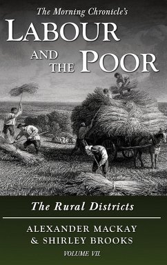 Labour and the Poor Volume VII - Mackay, Alexander; Brooks, Shirley