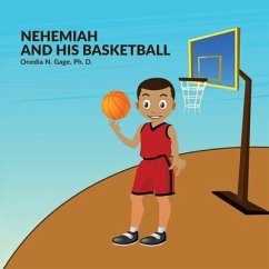 Nehemiah and His Basketball - Gage, Onedia Nicole