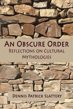 An Obscure Order: Reflections on Cultural Mythologies - Slattery, Dennis Patrick