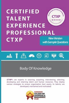 Certified Talent Experience Professional CTXP Body of Knowledge: Ctxpbok - Canada, Cclm